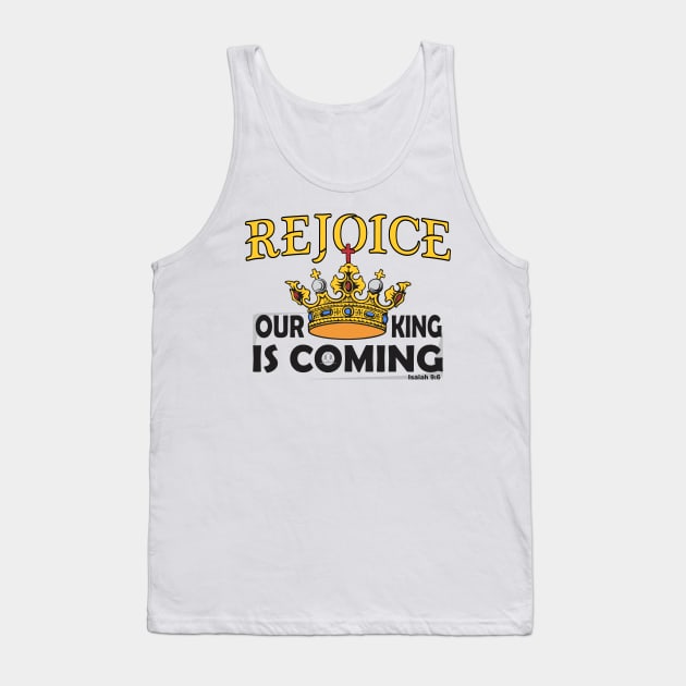 REJOICE OUR KING IS COMING ISAIAH 9:6 Tank Top by ejsulu